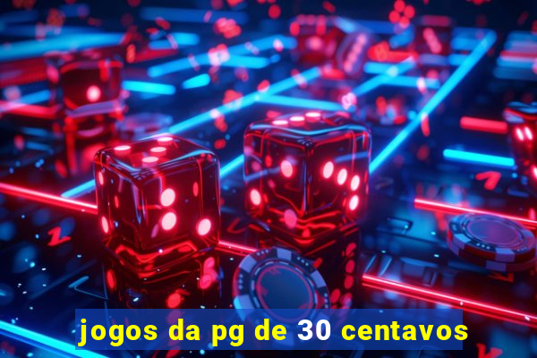 jogos da pg de 30 centavos